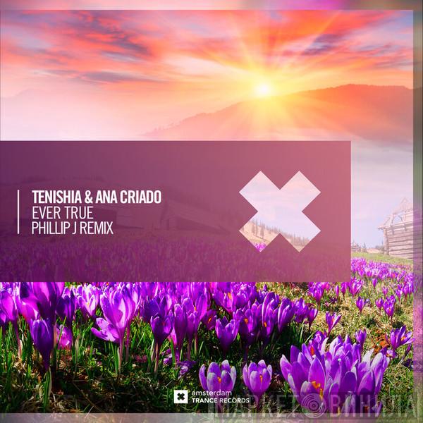 & Tenishia  Ana Criado  - Ever True (Phillip J Remix)