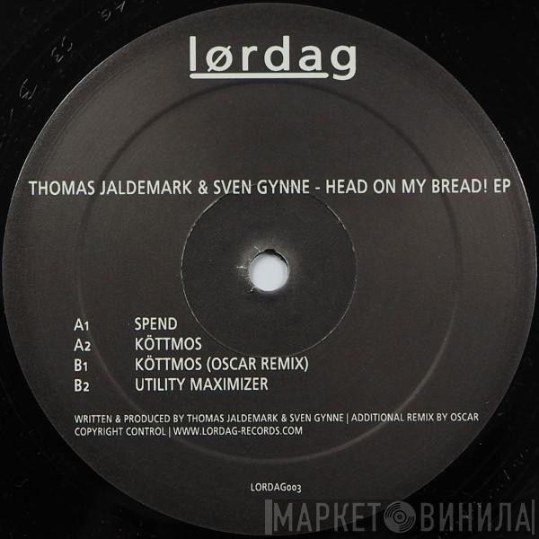 & Thomas Jaldemark  Sven Gynne  - Head On My Bread! EP