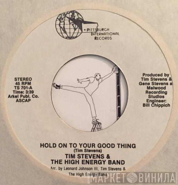 & Tim Stevens   The High Energy Band  - Hold On To Your Good Thing / You Are My Music