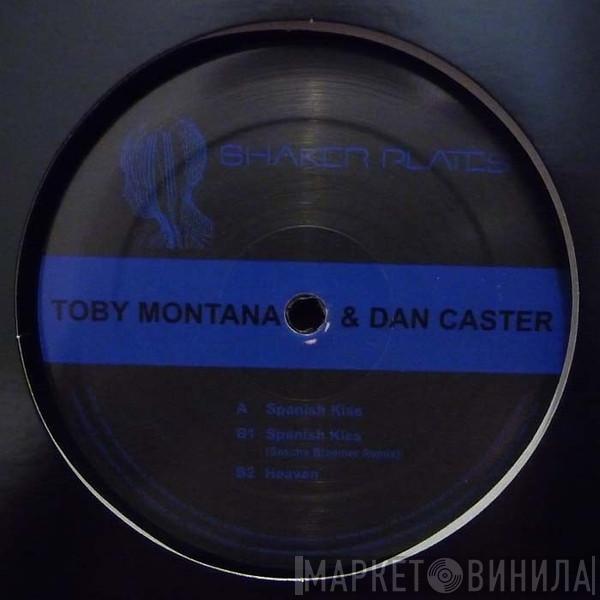 & Toby Montana  Dan Caster  - Spanish Kiss