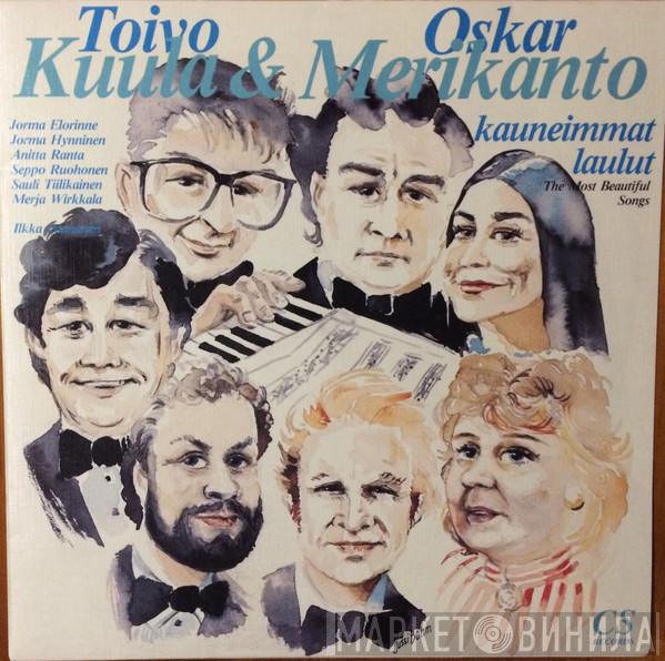 & Toivo Kuula  Oskar Merikanto  - Kauneimmat Laulut = The Most Beautiful Songs