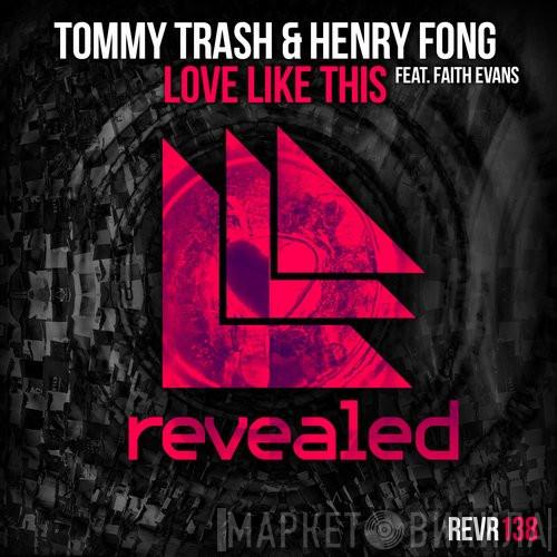 & Tommy Trash Feat. Henry Fong   Faith Evans  - Love Like This