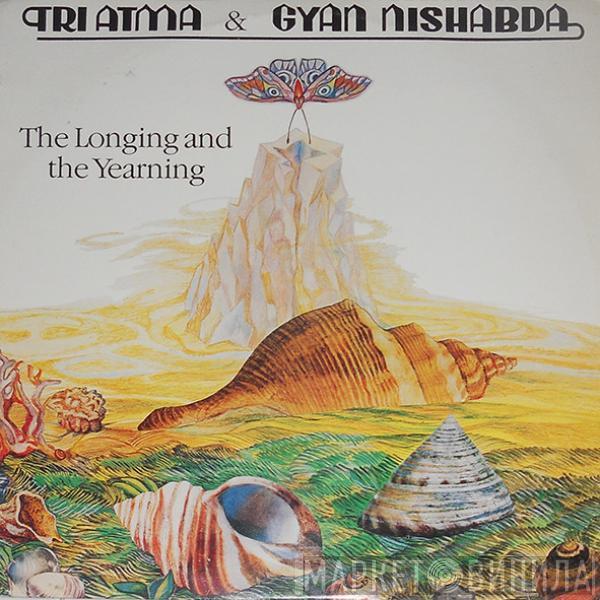 & Tri Atma  Gyan Nishabda  - The Longing And The Yearning