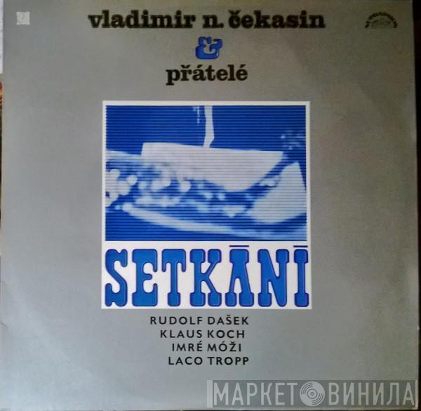 & Vladimir Chekasin , Rudolf Dašek , Klaus Koch , Imre Móži  Laco Tropp  - Setkání