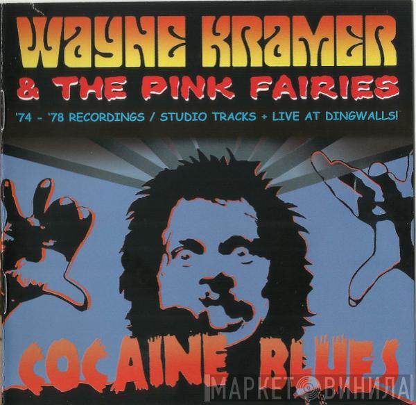 & Wayne Kramer  The Pink Fairies  - Cocaine Blues