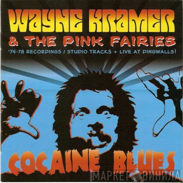 & Wayne Kramer  The Pink Fairies  - Cocaine Blues