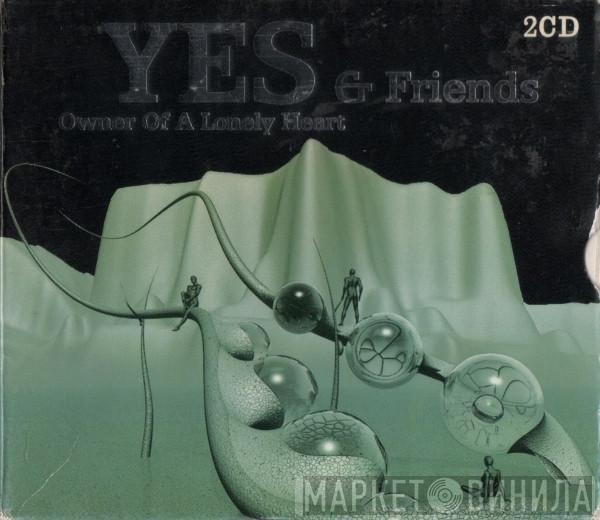 & Yes  Friends Of Yes  - Owner Of A Lonely Heart