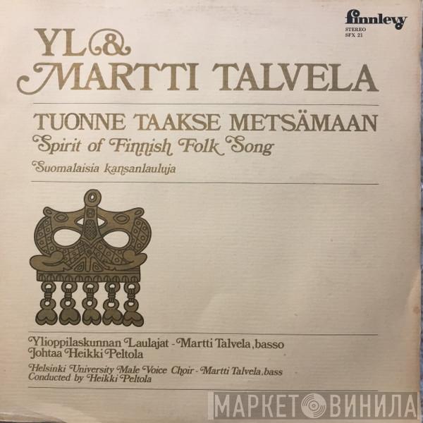 & Ylioppilaskunnan Laulajat  Martti Talvela  - Tuonne Taakse Metsämaan (Suomalaisia Kansanlauluja)