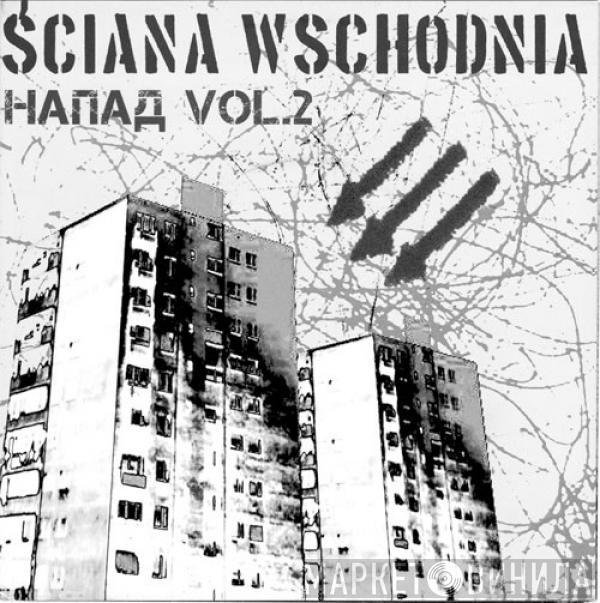  - Ściana Wschodnia, Напад Vol.2