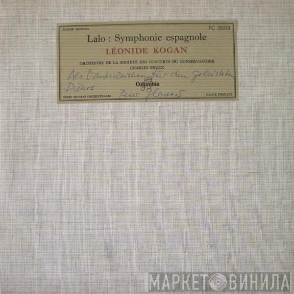 , Édouard Lalo , Leonid Kogan , Orchestre De La Société Des Concerts Du Conservatoire  Charles Bruck  - Symphonie Espagnole
