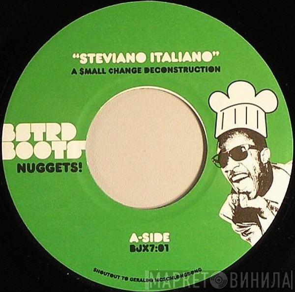 $mall ¢hange - Steviano Italiano / Nuff Man Live Fi Jah City