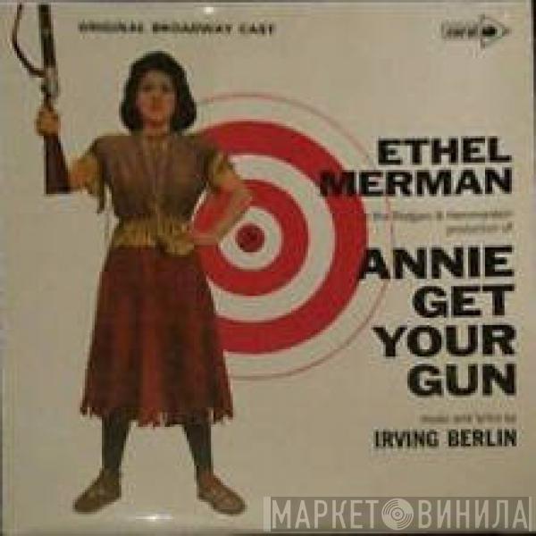 "Annie Get Your Gun" Original Broadway Cast, Ethel Merman, Ray Middleton - Annie Get Your Gun