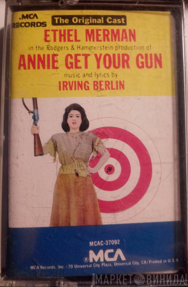 , "Annie Get Your Gun" Original Broadway Cast , Music & Lyrics By Ethel Merman  Irving Berlin  - Annie Get Your Gun