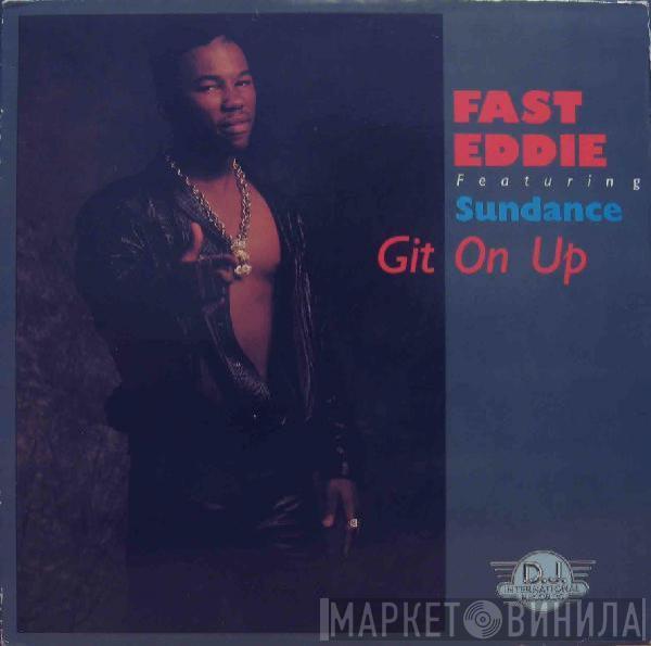 "Fast" Eddie Smith, Sundance  - Git On Up