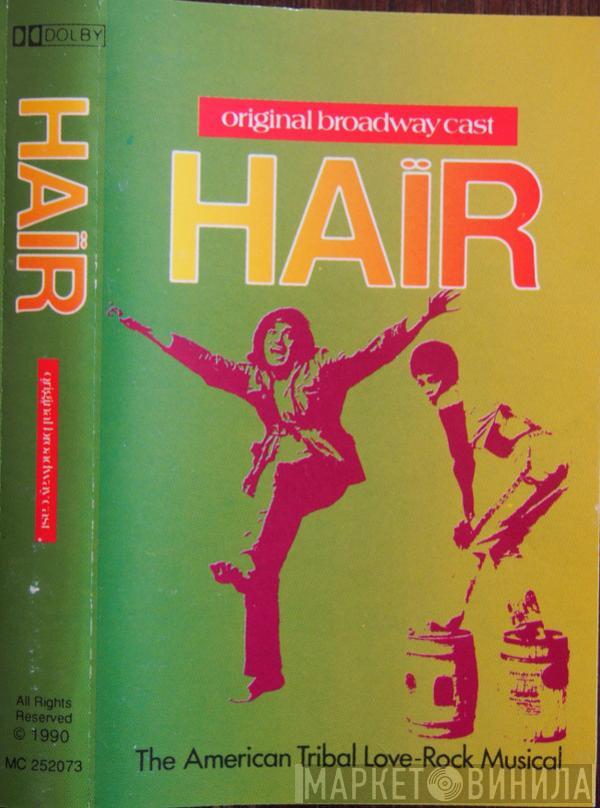  "Hair" Original Broadway Cast  - Hair - The American Tribal Love-Rock Musical