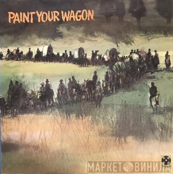 "Paint Your Wagon" Cast - Paint Your Wagon (Music From The Soundtrack)