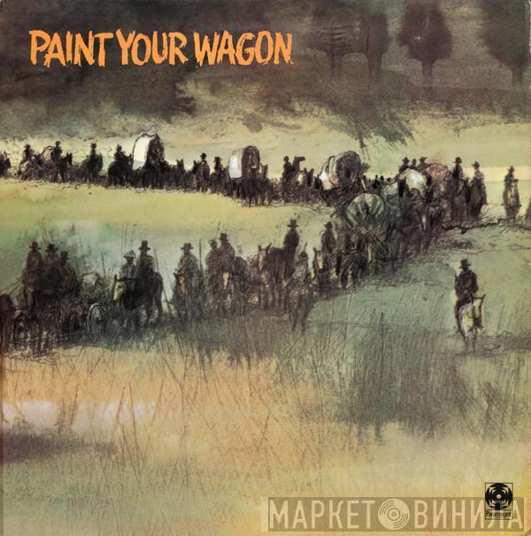  "Paint Your Wagon" Cast  - Paint Your Wagon