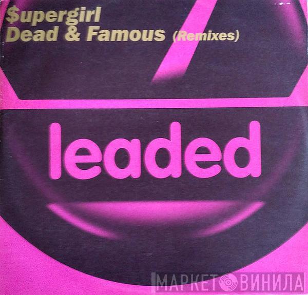 $upergirl - Dead & Famous (Remixes)