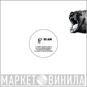  - 03am  