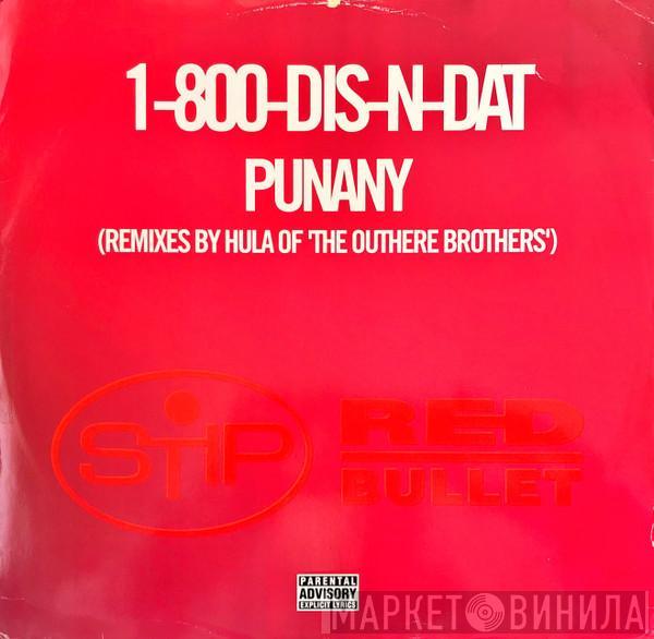 1-800-Dis-N-Dat - Punany (Remixes By Hula Of The Outhere Brothers)