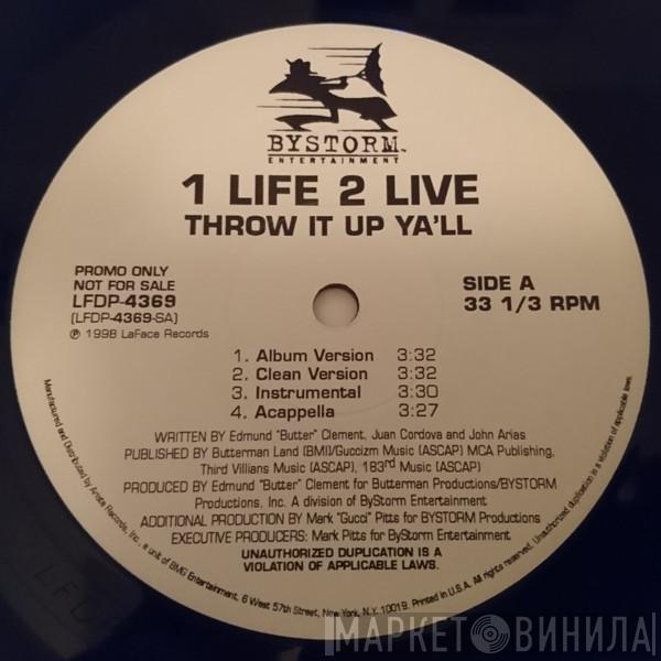 1 Life 2 Live - Throw It Up Ya'll / Show Love