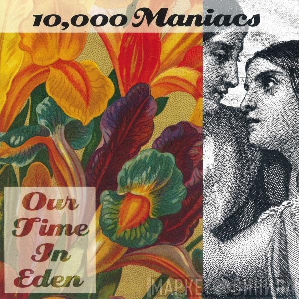 10,000 Maniacs - Our Time In Eden