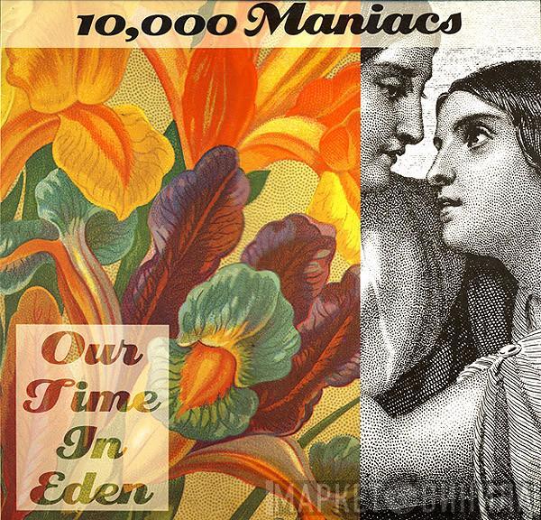  10,000 Maniacs  - Our Time In Eden