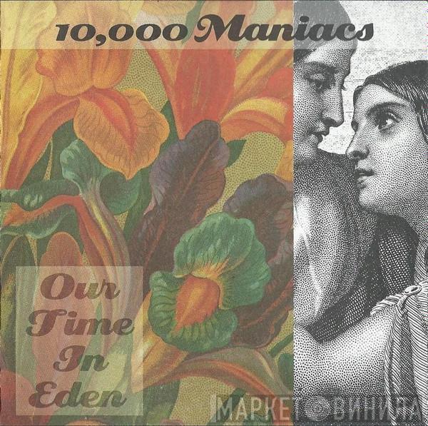  10,000 Maniacs  - Our Time In Eden