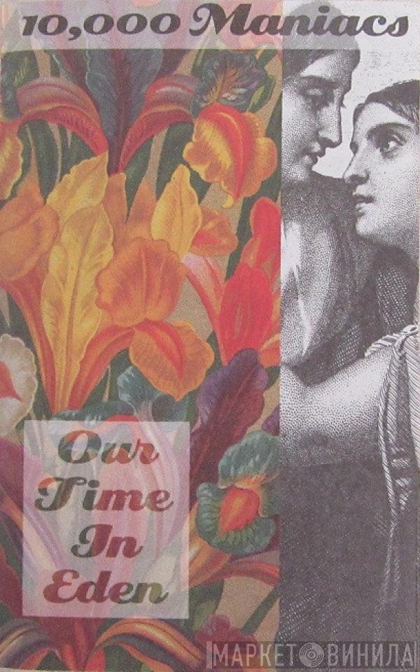  10,000 Maniacs  - Our Time In Eden