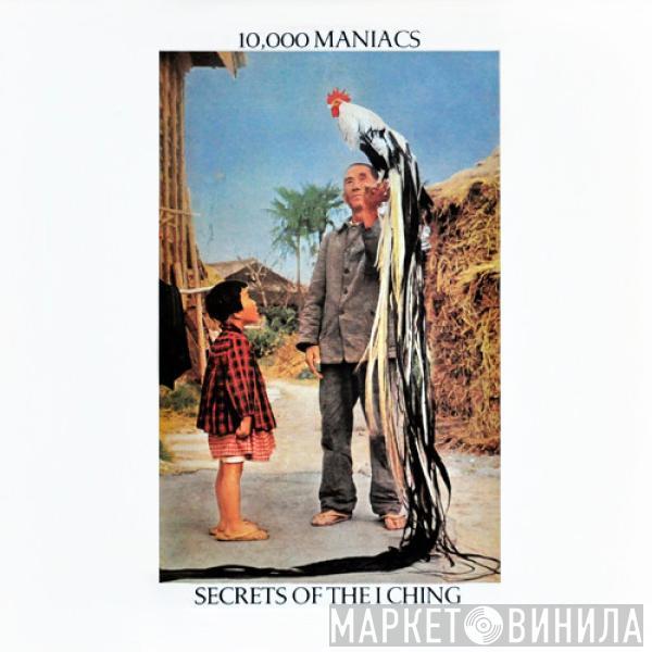 10,000 Maniacs - Secrets Of The I Ching