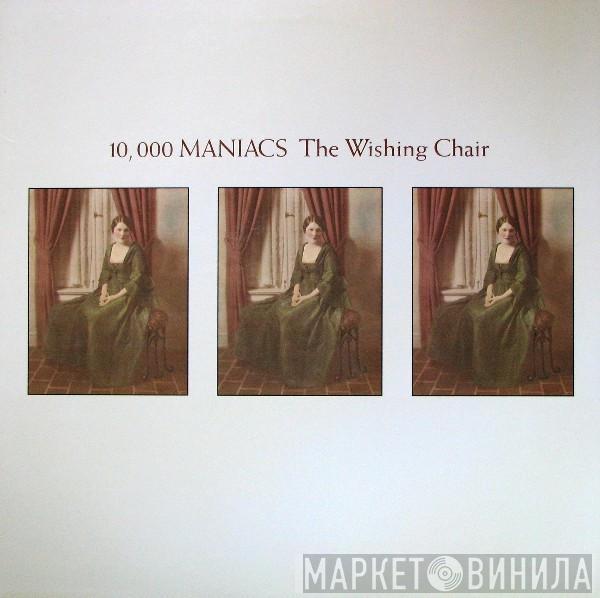 10,000 Maniacs - The Wishing Chair