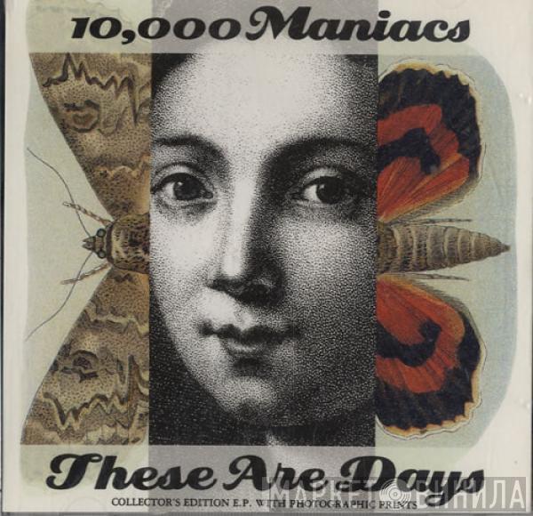 10,000 Maniacs - These Are Days