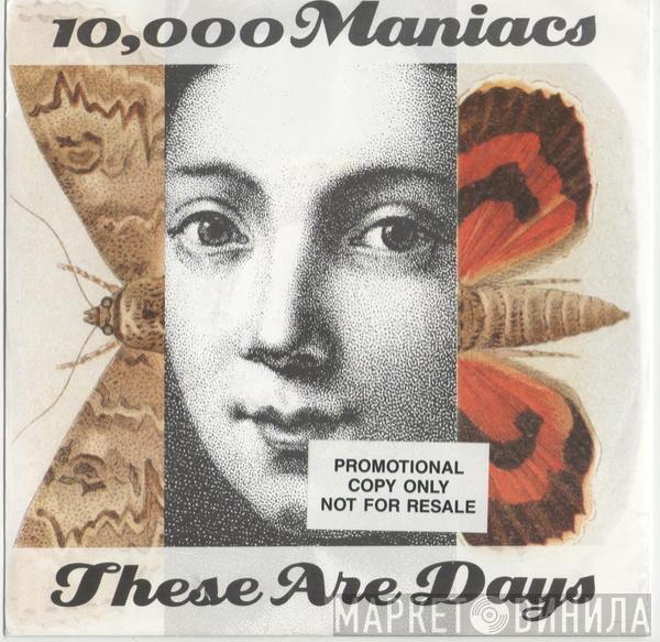 10,000 Maniacs - These Are Days