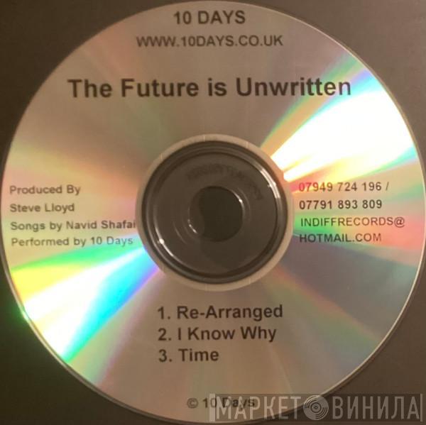 10 Days  - The Future Is Unwritten