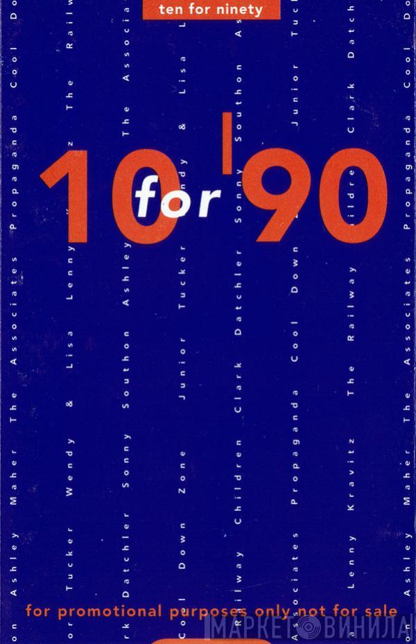  - 10 For 90 (Ten For Ninety)