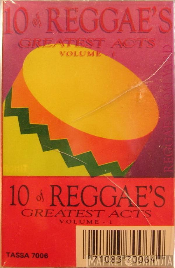  - 10 Of Reggae's Greatest Acts Volume 1