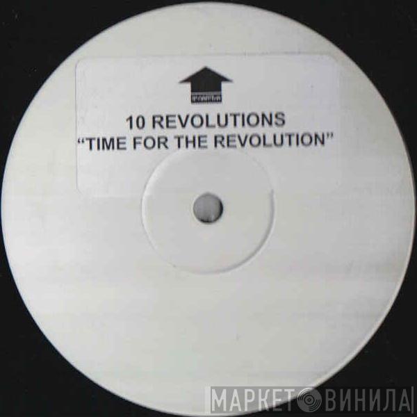 10 Revolutions - Time For The Revolution