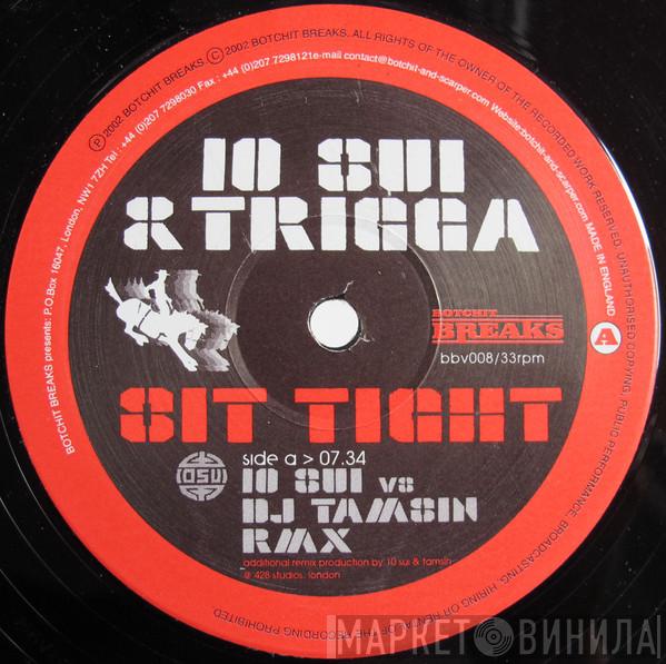 10 Sui, Trigga - Sit Tight