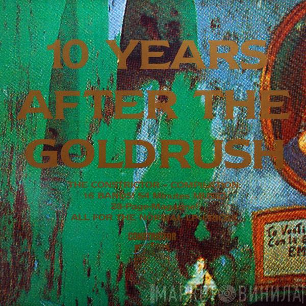  - 10 Years After The Goldrush (The Constrictor-Compilation)