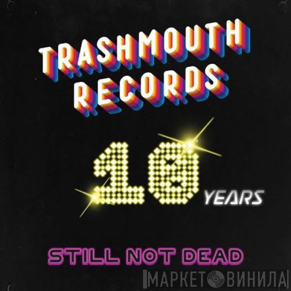  - 10 Years Not Dead