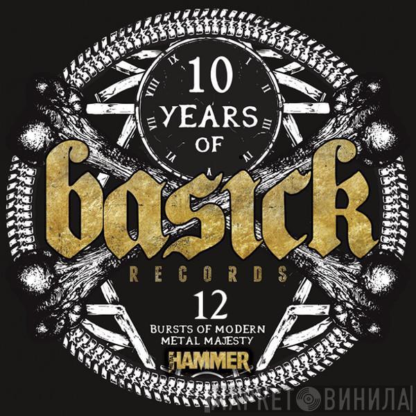  - 10 Years Of Basick Records