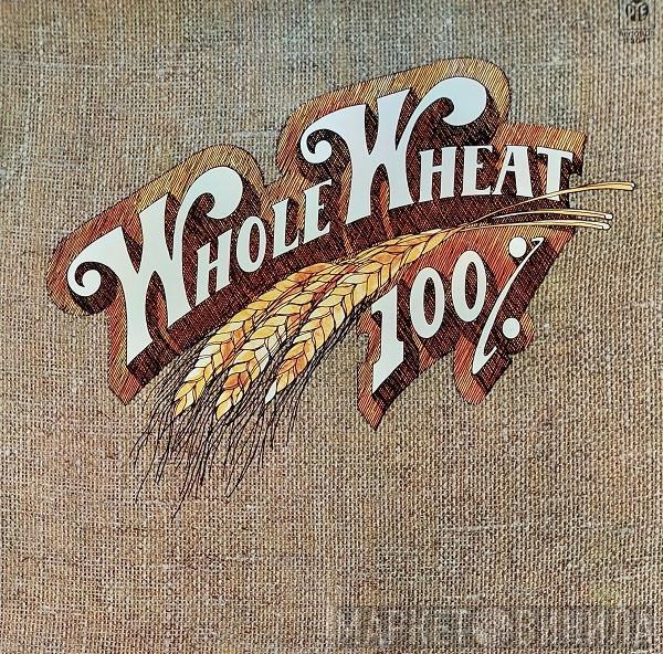 100% whole Wheat - 100% Whole Wheat