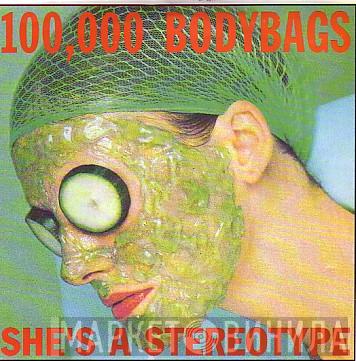 100,000 Bodybags - She's a Stereotype