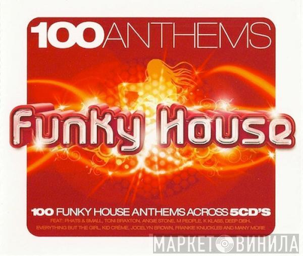  - 100 Anthems - Funky House