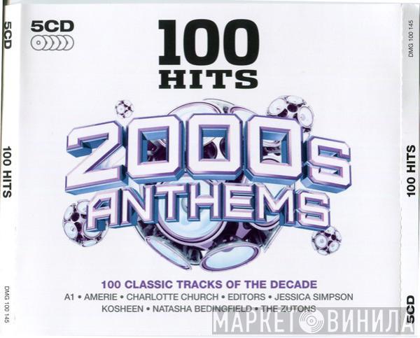  - 100 Hits 2000s Anthems