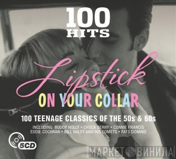  - 100 Hits Lipstick On Your Collar