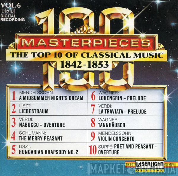  - 100 Masterpieces Vol.6 - The Top 10 Of Classical Music 1842-1853
