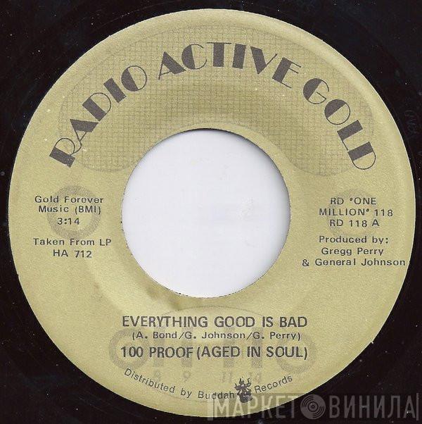100 Proof Aged In Soul - Everything Good Is Bad / Don't Scratch Where It Don't Itch