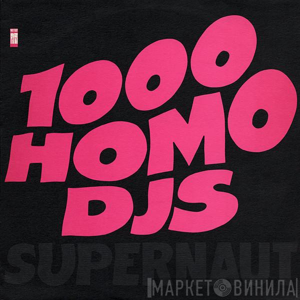 1000 Homo DJs - Supernaut