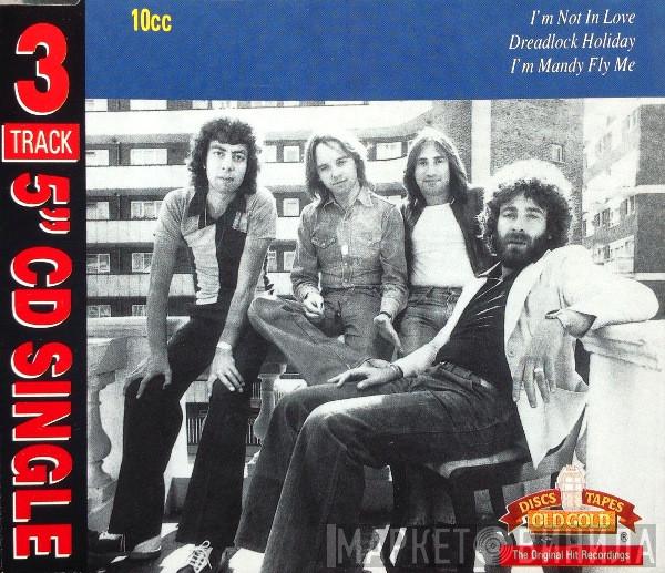  10cc  - I'm Not In Love / Dreadlock Holiday / I'm Mandy Fly Me